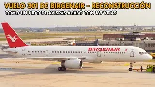 C&oacute;mo un nido de avispas acab&oacute; con 189 vidas &ndash; Reconstrucci&oacute;n del Vuelo 301 de Birgenair