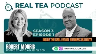 Real Tea Podcast Episode 28: Inside the Real Estate Business Institute (REBI)