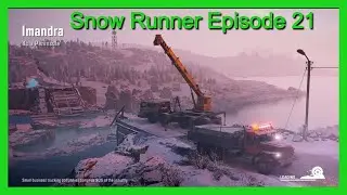 Let's Play Snow Runner - Imandra Map Livestream