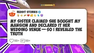 My Sister Claimed She Bought My Mansion and Declared It Her Wedding Venue—So I Revealed #reddit 