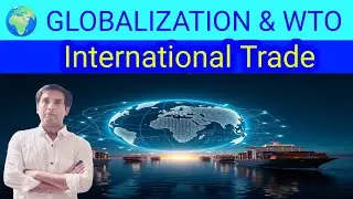 Globalization and WTO: Importance of International Trade | Multilateral Trade System#upsc #cse #ias 