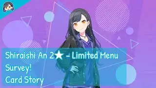[Project Sekai] Shiraishi An 2★ - Limited Menu Survey! (Card Story)