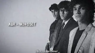 AUR - Mindset || Lyrics || [ AHAD, USAMA, RAFFEY ]