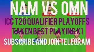 NAM VS OMN ICC MEN'S WORLD CUP QUALIFIERS T20 PLAYOFFS 2 DREAM 11 TEAM