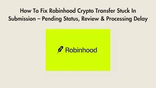 How To Fix Robinhood Crypto Transfer Stuck In Submission &ndash; Pending Status, Review & Processing Delay