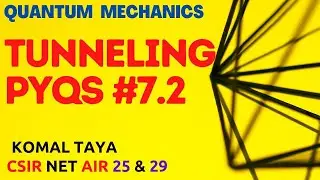 Quantum Mechanics: Tunneling PYQs | Lec 7.2 | CSIR NET | Chemical & Physical Sciences