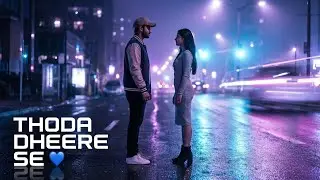 Thoda Dheere Se(AUDIO) | Soft Hip Hop Romantic Song