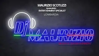 MAURIZIO SCOTUZZI DJ MAURIZIO intrattenimeto-live-show-karaoke LOMBARDIA