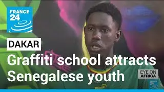 Graffiti school in Dakar gives Senegalese youth a new form of expression &bull; FRANCE 24 English