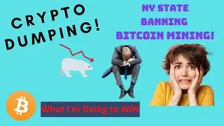 Crypto Dumping - NYC Banning BTC Mining! - My Strategy in this Market!