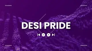 Desi Pride: India's Cultural Anthem