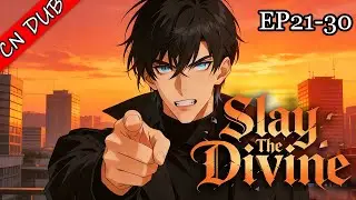 ✨Slay The Divine EP21-30丨Rising from a psychiatric hospital,Chen chang&rsquo;an destroys all Gods!
