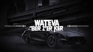 WATEVA - Ber Zer Ker [Visual Effects]