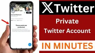 How to Private Twitter Account 2024 | Private Tweets