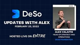 DeSo Updates with Alex Valaitis | February 25, 2022
