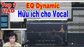 B&agrave;i 14 / EQ Dynamic Plugins UAD  Hữu &iacute;ch cho voval, xử l&yacute; eq c&aacute;ch năng động,