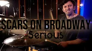 Scars On Broadway - Serious (Drum Cover)
