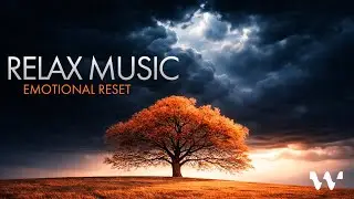 Calm Relaxation Music — Natural Reset | Emotional Cinematic Instrumental