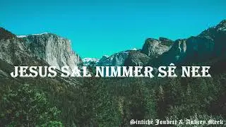 Jesus sal nimmer sê nee (Jesus will never say no)