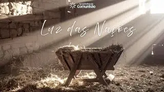 Culto Especial de Natal | Cantata Luz das Na&ccedil;&otilde;es | Pr. Daniel Moraes