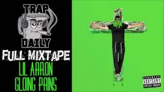 Lil Aaron - Gloing Pains [FULL MIXTAPE]