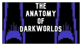 Deltarune The Anatomy of Dark Worlds.