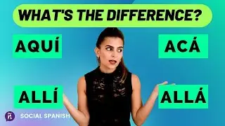 What's the difference between AQUÍ/ACÁ, ALLÍ/ALLÁ. Let’s solve the mystery of these words.