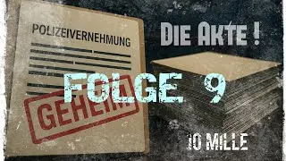 Akteneinsicht !  |  Vernehmung & Aussage   |  10 Mille  |  Folge 9