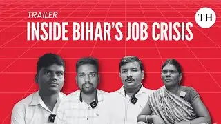 Inside Bihar&rsquo;s job crisis | A generation still waiting for work | Trailer