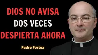 Padre Fortea - Dios te desperto ahora porque el tiempo se acabo