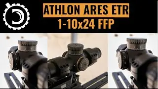 Обзоры DLO: Athlon Ares ETR 1-10x24 и почему сложно добиться согласованности с помощью видеоматер...