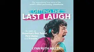 Getting The Last Laugh: The inspirational story of the world's oldest female comedian