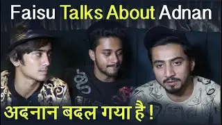 MR. Faisu Talks About Adnan's Change In Behaviour After Ace of Space !