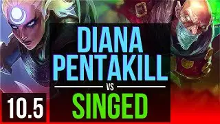 DIANA vs SINGED (TOP) | Pentakill, KDA 19/1/7, 4 early solo kills, Triple Kill | EUW Diamond | v10.5