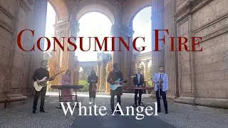 CONSUMING FIRE (Cover Version) | White Angel [OFFICIAL VIDEO] 2023