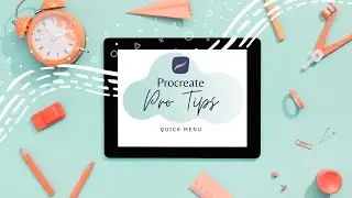 PROCREATE PRO TIPS | QUICK MENU