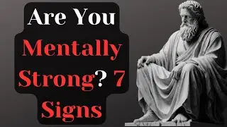 7 Signs You Are a Mentally Strong Person | Stoicism