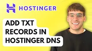 How to Add TXT Records in Hostinger DNS [2026 Full Guide]