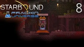 Modded Starbound : Frackin' Universe (Part 8)