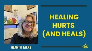 Why Healing Hurts — and Why It’s Worth It | Hearth Talks with Diane Hatz