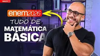 MATEMÁTICA BÁSICA PARA O ENEM: TUDO QUE VOCÊ PRECISA SABER | PARTE III [Aula 171]