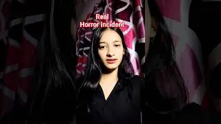 Real horror incident... #horror #realincident #real #viralvideo #viral #reels #shortvideo