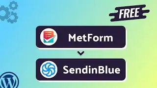Integrating MetForm with Brevo(Sendinblue) | Step-by-Step Tutorial | Bit Integrations