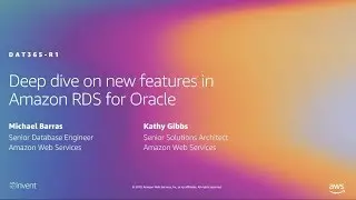 AWS re:Invent 2019: [REPEAT 1] Deep dive on new features in Amazon RDS for Oracle (DAT365-R1)