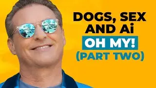 Dogs, Sex and Ai&hellip; OH MY! (PART TWO) | Capability Amplifier EP#153