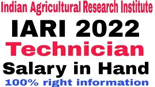 IARI 2021 Technician Salary in Hand / Gross Salary and Net SALARY 100% right information