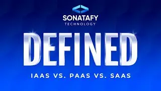 IaaS vs PaaS vs SaaS |  | Sonatafy Defined