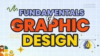 Master Graphic Design FUNDAMENTALS in No Time!