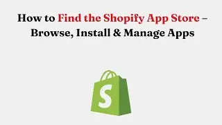Как найти магазин приложений Shopify &mdash; просмотр, установка и управление приложениями