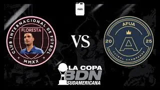 [LA COPA BDN SUDAMERICANA] INTER DE FLORESTA FC VS AFUA